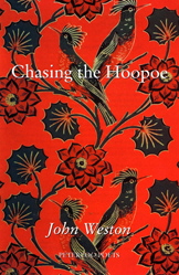 John Weston, Chasing the Hoopoe